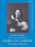 DUJARDIN -  Kilian, Jennifer M.: - The Paintings of Karel du Jardin (1626–1678). Catalogue raisonné.