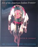 Penney, David W. - Art of the American Indian Frontier: The Chandler-Pohrt Collection Penney, David W. - Art of the American Indian Frontier: The Chandler-Pohrt Collection