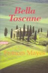 Mayes, Frances - Bella Toscane