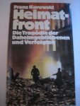 F Kurowski - Heimatfront Die Tragödie der Daheim gebliebenen und Verfolgten