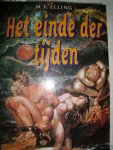 Elling, M.F. - Het einde der tijden