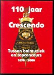 Konniger, Ronnie, Ommeren, Gerard van, Ordelman, Erika - 110 jaar Crescendo, tussen balmuziek en topconcours, 1898-2008