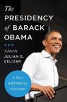 Julian Zelizer - The Presidency of Barack Obama