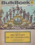 Spies, Marijke - Des mensen op- en nedergang. Literatuur en leven in de noordelijke Nederlanden in de zeventiende eeuw