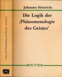 Heinrichs, Johannes - Die Logik der 'Phänomenologie des Geistes'