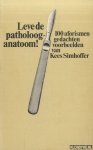 Simhoffer, Kees - Leve de patholoog-anatoom! 100 aforismen gedachten voorbeelden