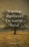 Wieslaw Mysliwski - (1) De Laatste Hand