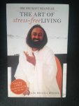 Sri Sri Ravia Shankar - The Art of Stress-Free Living