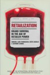 Thomassen, Lars / Lincoln, Keith / Aconis, Anthony - Retailization. Brand Survival in the Age of Retailer Power