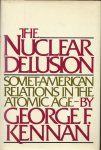 Kennan, George F. - The Nuclear Delusion. Soviet-American relations in the atomic age