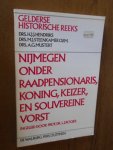 Hendriks, H.J.J. - Nijmegen onder raadspensionaris, koning, keizer en souvereine vorst