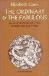 COOK, Elizabeth - The Ordinary and the Fabulous - An Introduction to Myths Legends and Fairy Tales. Second edition.