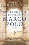 Robert Kaplan - De terugkeer van de wereld van Marco Polo