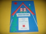 Wilkeshuis, C / Tadema, A.A. (tekeningen) - Onder één dak. Leesboek voor de lagere school. Vierde leerjaar/ deeltje 5, (1e druk)