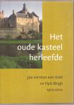 Ruikes, Chris - Het oude kasteel herleefde. Jan Herman van Heek en Huis Bergh. 1912 - 2012