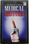 Fido Martin - The World`s Worst Medical Mistakes The most horrifying heart rending and gripping book about medicine you will ever read Met krantenknipsels