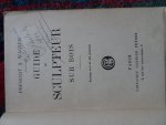 Poussart / Wagner - GUIDE DU SCULPTEUR SUR BOIS Ouvrage orné de 433 gravures,