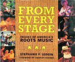 Stephanie P. Ledgin - From Every Stage Images of America's Roots Music