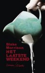 Blake Morrison - Het Laatste Weekend