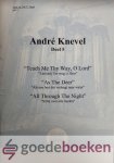 Knevel, Andre - Chorale Preludes, deel 5, Klavarskribo *nieuw* --- Teach me the way, o Lord, As the dear, All through the night