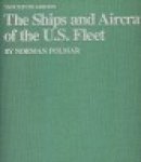 Polmar, Norman - The Ships and Aircraft of the U.S. Fleet