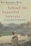 Katherine Boo 58833 - Behind the Beautiful Forevers Life, Death, and Hope in a Mumbai Undercity