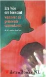 Graaf, Ir. J. van der - Ere wie ere toekomt  -  wanneer de gemeente samenkomt