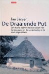 Jansen, Jan - De draaiende put: een studie naar de relatie tussen het Sunjata-epos en de samenleving in de Haut-Niger (Mali)