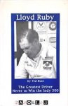Ted Buss - Lloyd Ruby: The Greatest Driver Never to Win the Indy 500