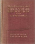 Weissman, A.W. - Geschiedenis der Nederlandsche bouwkunst