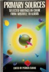 Patricia Sloane - Primary Sources Selected Writings on Colour from Aristotle to Albers