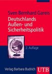Gareis, Sven-Bernhard - Deutschlands Außen- und Sicherheitspolitik / Eine Einführung