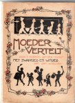 Kuipers-Van der Koogh, E. - Moeder vertelt. Nieuwe verhalen voor kleine kleuters. Met zwartjes en witjes van Jan Wiegman.