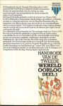 Paape, Drs. A. H. en Prof. Dr. P. W. Klein met Drs P.R.A. van Iddekinge met Prof. Dr. A. F. Manning en Dr. R.L. Schuursma - Handboek van de tweede wereld oorlog. Deel 1 verloop van de Oorlog Paape, Drs. A. H. en Prof. Dr. P. W. Klein met Drs P.R.A. van Iddekinge met Prof. Dr. A. F. Manning en Dr. R.L. Schuursma - Handboek van de tweede wereld oorlog. Deel 1 verloop van de Oorlog