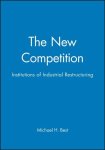 Michael H. Best - The New Competition
