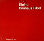Hans M. Wingler - Kleine Bauhaus-Fibel