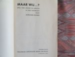 Donker, Anthonie. [ GESIGNEERD door de auteur ]. - Maar wij ......? Spel van jeugd en arbeid.