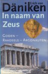 Däniken, Erich von - In Naam van Zeus (Goden - Raadsels - Argonauten), 272 pag. hardcover + stofomslag, gave staat