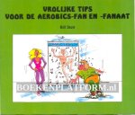 Stott, Bill - Vrolijke tips voor de aerobics-fan en -fanaat