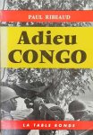 RIBEAUD Paul - Adieu Congo