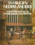 Manning, A.F. - onder redactie van - 58 Miljoen Nederlanders - Kaleidoskoop van de Vaderlandse geschiedenis