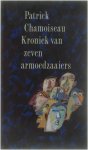 Patrick Chamoiseau - Kroniek van zeven armoedzaaiers