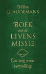 Glaudemans, Willem - Boek van de levensmissie / een weg naar vervulling Glaudemans, Willem - Boek van de levensmissie / een weg naar vervulling