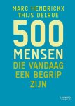 Marc Hendrickx - 500 mensen die vandaag een begrip zijn / 500 woorden