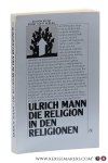 Mann, Ulrich. - Die Religion in den Religionen. Mann, Ulrich. - Die Religion in den Religionen.