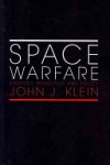 John J. Klein - Space Warfare