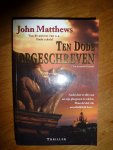 Matthews, John - Ten dode opgeschreven
