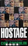 Con Coughlin - Hostage. The Complete Story of the Lebanon Captives