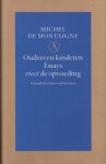 Montaigne, Michel de - Ouders en kinderen. Essays over de opvoeding.
