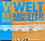 Helmut Zwickl - Weltmeister durch Technischen K.O.. Eine Rennsaison mit Porsche Helmut Zwickl - Weltmeister durch Technischen K.O.. Eine Rennsaison mit Porsche